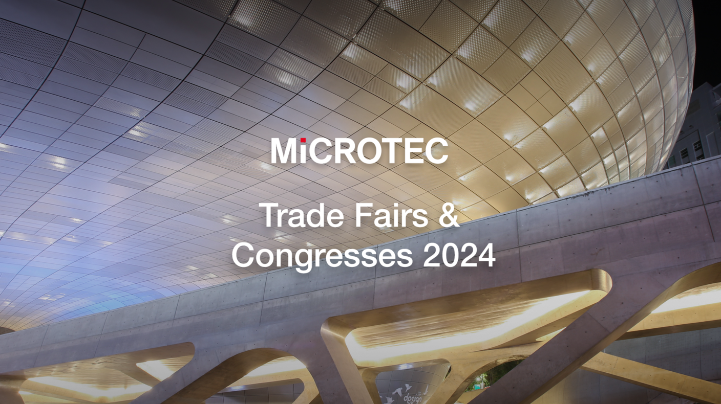 MiCROTEC Trade Fairs & Events 2024